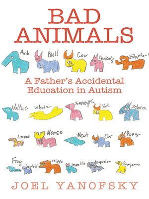cover image of Bad Animals: a Father's Accidental Education in Autism